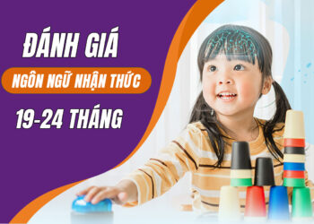 Bài test định kỳ ngôn ngữ nhận thức cho trẻ 19-24m