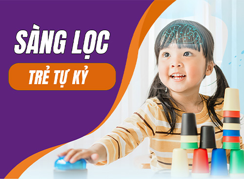 Sàng lọc rối loạn phổ tự kỷ ở trẻ