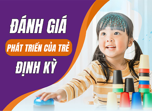 Theo dõi sự phát triển của trẻ theo định kỳ