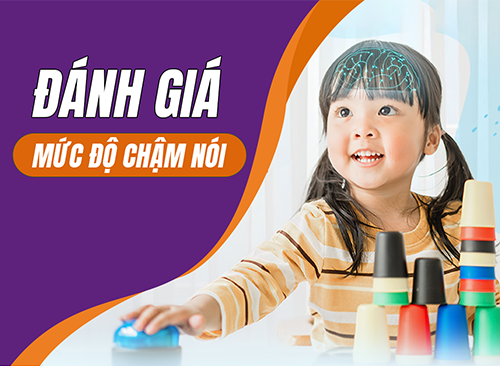 Kiểm tra đánh giá mức độ chậm nói của con